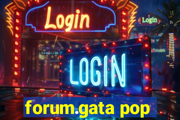 forum.gata pop